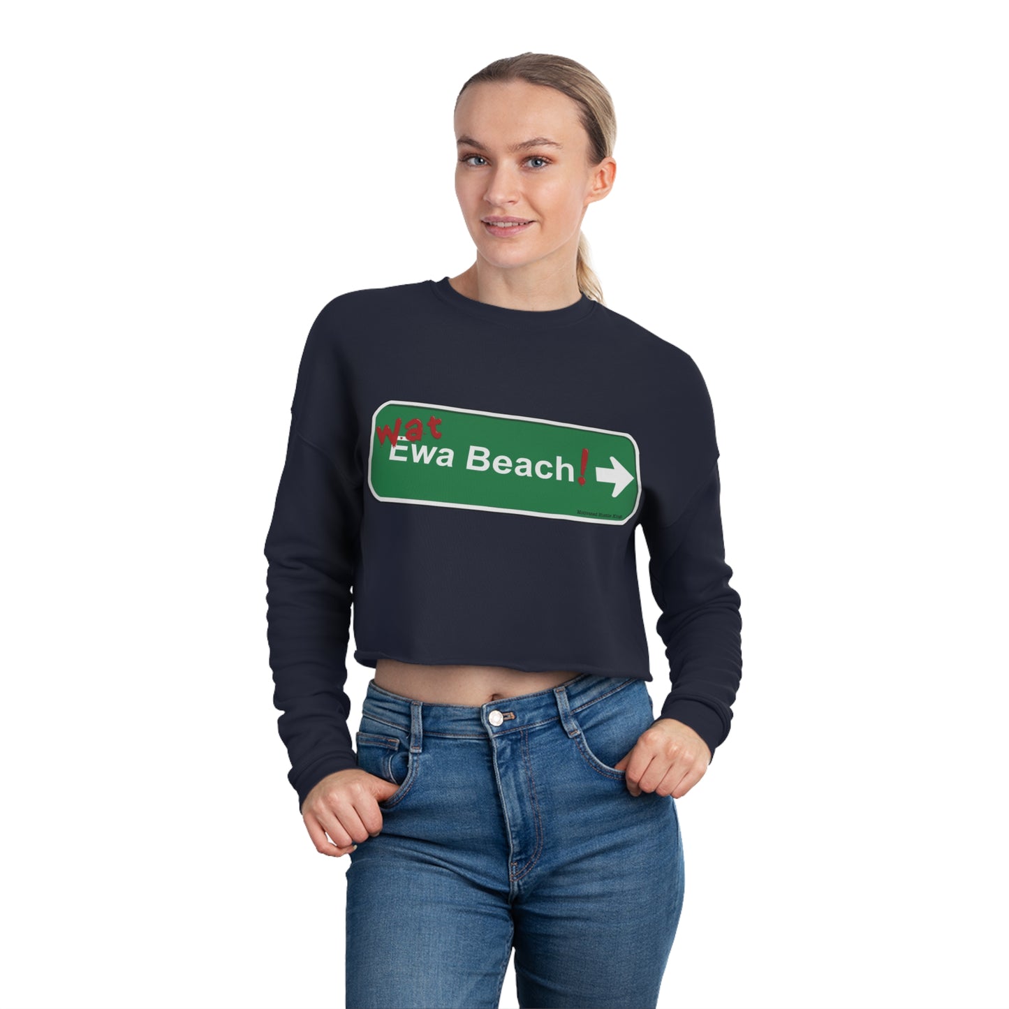 Wat Ewa Beach Street Sign - MHK -Women's Cropped Sweatshirt