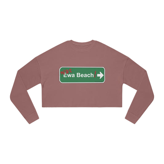 Wat Ewa Beach Street Sign - MHK -Women's Cropped Sweatshirt