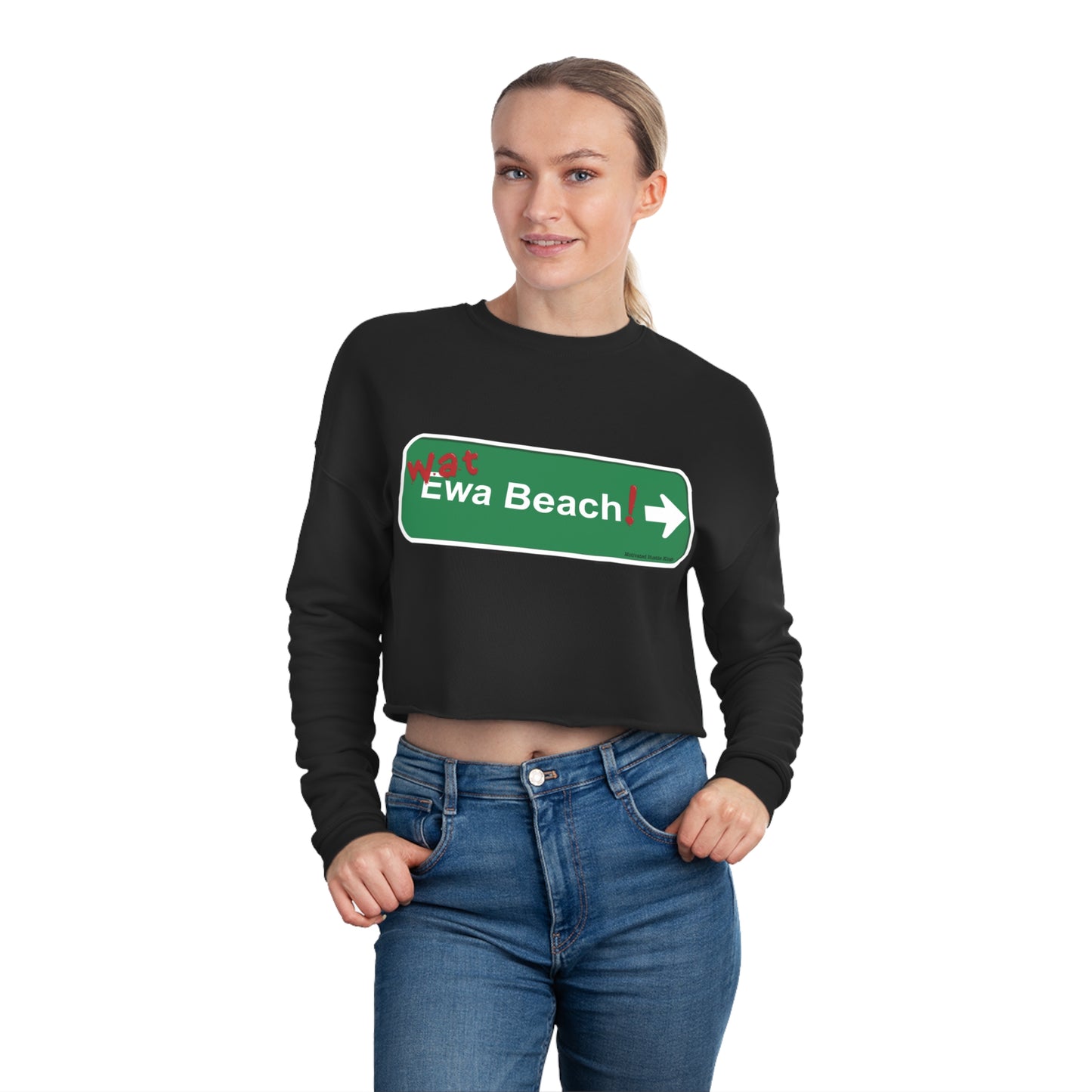 Wat Ewa Beach Street Sign - MHK -Women's Cropped Sweatshirt